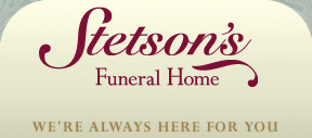 Stetson's Funeral Home - We're Always Here for You